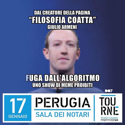 FILOSOFIA COATTA - FUGA DALL’ALGORITMO – Uno show di meme proibiti