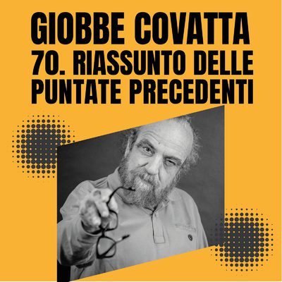 Giobbe Coatta - Paolo Catella - 70. Riassunto delle puntate precedenti