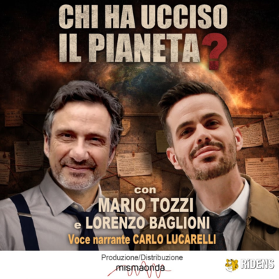 Mario Tozzi - Lorenzo Baglioni: Chi ha ucciso il pianeta?