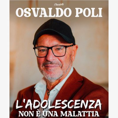 Osvaldo Poli - L’adolescenza non è una malattia