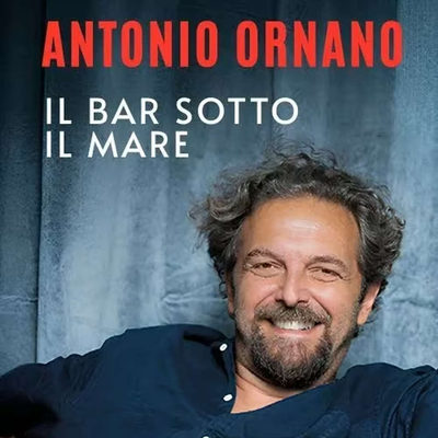 Antonio Ornano - Il bar sotto il Mare