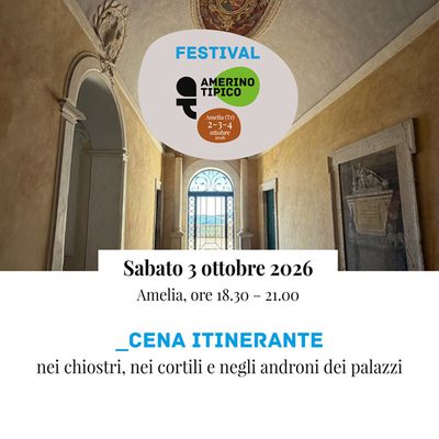 Amerino Tipico Festival - Cena itinerante nei cortili dei palazzi storici di Amelia